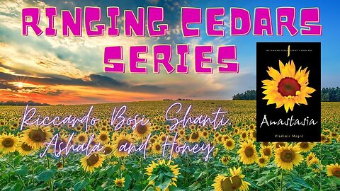 Shanti's The Ringing Cedars Series with Special Guest Riccardo Bosi, Ashala, Honey, & Shanti