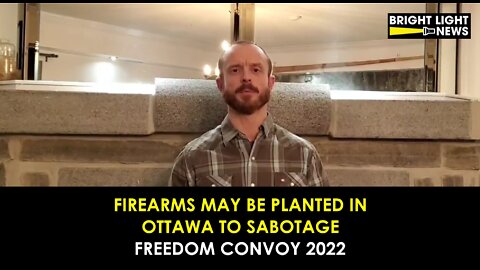 Firearms May Be Planted in Ottawa to Sabotage Freedom Convoy 2022