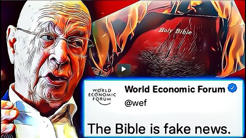 WEF määrää hallitukset kieltämään Raamatun ja julkaisemaan "faktatarkastetun" version ilman Jumalaa