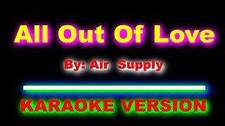 All Out Of Love By Air Supply [ KARAOKE VERSION ]