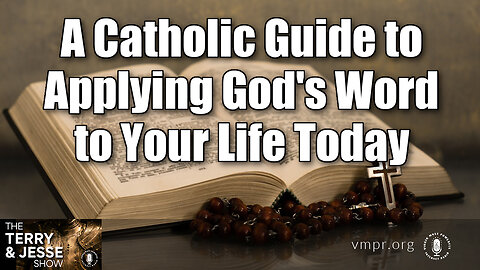 28 Apr 23, The Terry & Jesse Show: A Catholic Guide to Applying God's Word to Your Life Today