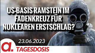 US-Basis Ramstein jetzt im Fadenkreuz für nuklearen Erstschlag? | Von Rainer Rupp