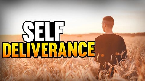 What You Need to Know About Self Deliverance