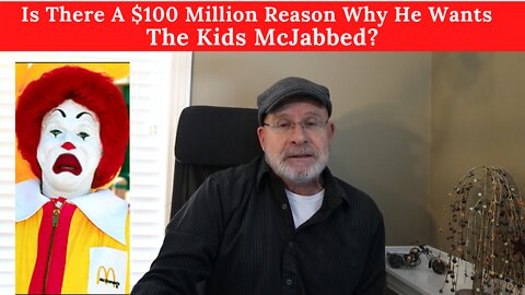 Is There A $100 Million Reason Why McDonalds Wants The Kids McJabbed?