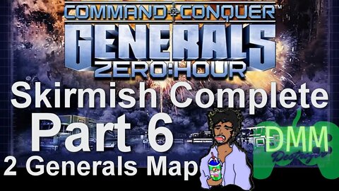 #Skirmish Complete Redo from Scratch since Win 10 ded - Part 6 #ZeroHour