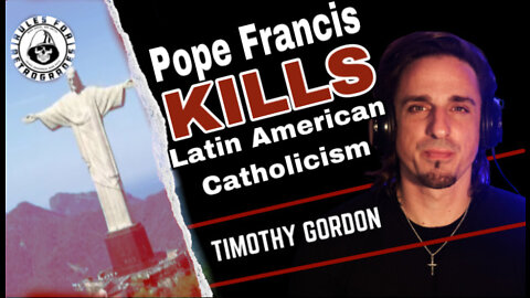 Pope Francis Kills Latin American Catholicism