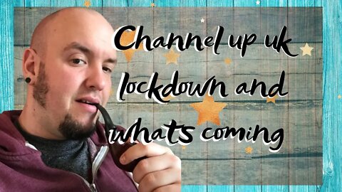 Channel Update And Uk Lockdown