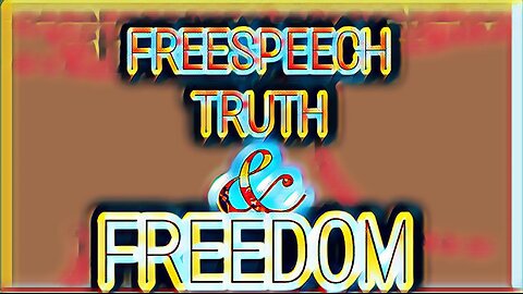 FREESPEECH TRUTH AND FREEDOM PART 2