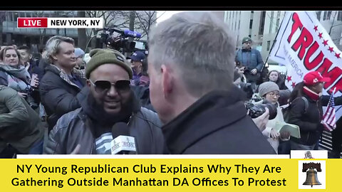 NY Young Republican Club Explains Why They Are Gathering Outside Manhattan DA Offices To Protest