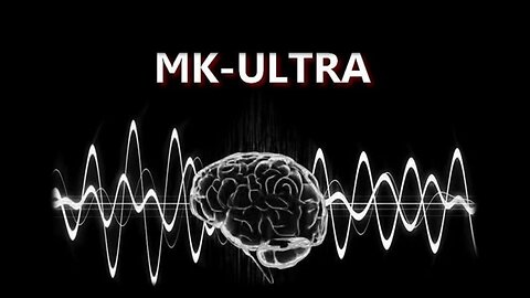 Mind Control: The MkUltra Files