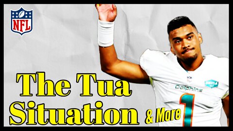 Understanding the Tua Situation & More!! (CANT MISS)