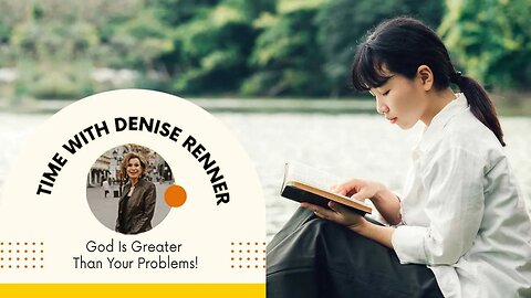 God Is Greater Than Your Problems! — Denise Renner