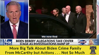More Big Talk About Biden Crime Family From McCarthy but Actions . . . Not So Much