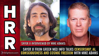 Sayer Ji from Green Med Info talks censorship, AI, consciousness and COSMIC FREEDOM with Mike Adams