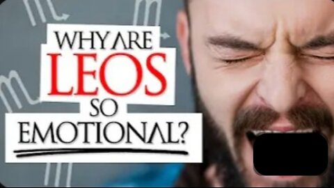 why are leos so emotional ?