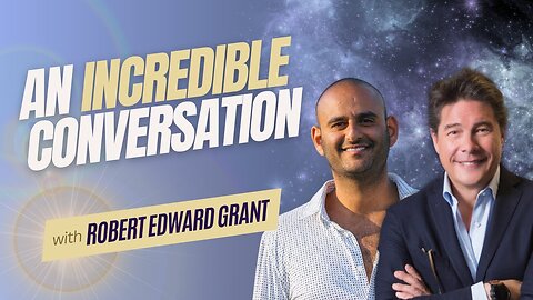 An INCREDIBLE Conversation with Robert Edward Grant