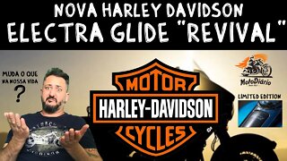 NOVA HARLEY DAVIDSON: “ELECTRA GLIDE REVIVAL, LIMITED EDITION”, O que isso MUDA na nossa VIDA?