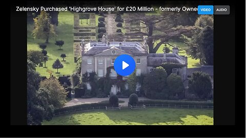 Ukrainian President Volodymyr Zelensky buying Highgrove House