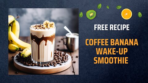Free Coffee Banana Wake-Up Smoothie Recipe ☕🍌Free Ebooks +Healing Frequency🎵
