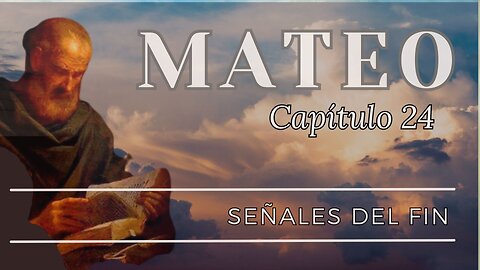 Senales Del Fin | Mateo 24
