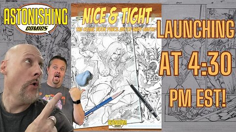 NICE & TIGHT the Comic Book Pencil Art of Andy Smith! Launch Party!