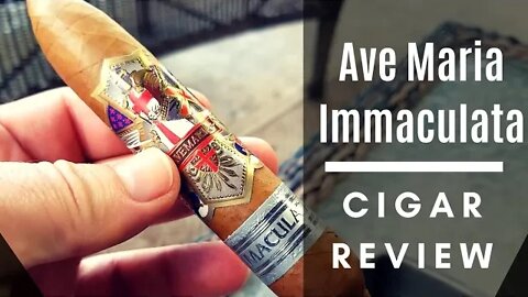 Ave Maria Immaculata Cigar Review