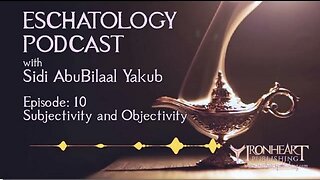 Eschatology Podcast | Episode 10 | Sidi AbuBilaal Yakub