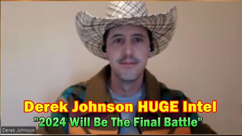 Derek Johnson HUGE Intel: "2024 Will Be The Final Battle"