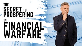 Here is the secret to prospering during a season of financial warfare!