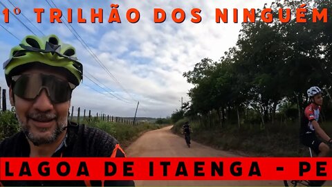 1° TRILHÃO DOS NINGUÉM - LAGOA DE ITAENGA- BIKES E TRILHAS