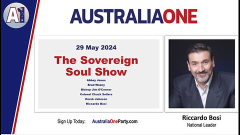 AustraliaOne Party (A1) - The Sovereign Soul Show (29 May 2024)