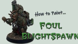 How to Paint Foul Blightspawn