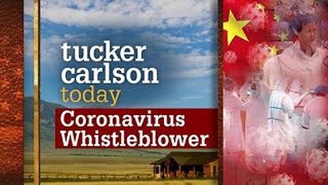 Coronavirus Whistleblower | Tucker Carlson Today (Full episode)