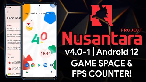 Nusantara ROM v4.0-1 | Android 12 | NOVO GAME SPACE COM CONTADOR DE FPS E MODO DE DESEMPENHO!