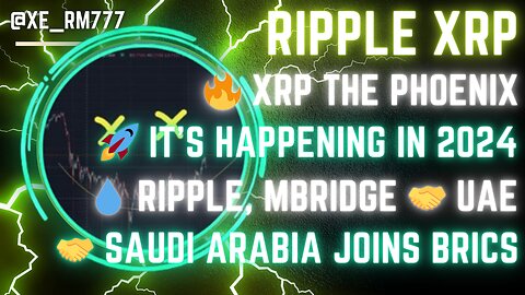 🔥 #XRP THE PHOENIX🚀 IT'S HAPPENING IN 2024💧 #RIPPLE #MBRIDGE 🤝 UAE🤝 SAUDI ARABIA JOINS #BRICS