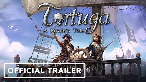 Tortuga: A Pirate's Tale - Official Ship Customization Trailer