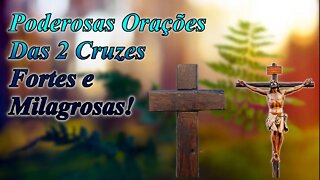 Poderosas Orações Das 2 Cruzes - Forte e Milagrosa!