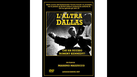 Film-documentario di Massimo Mazzucco "L'ALTRA DALLAS - CHI HA UCCISO RFK?"