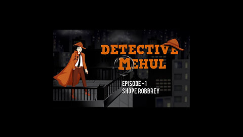 EPISODE 1 - Shope Robbrey | Detective Mehul |