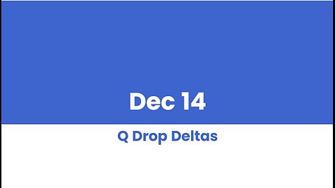 Q DROP DELTAS DEC 14