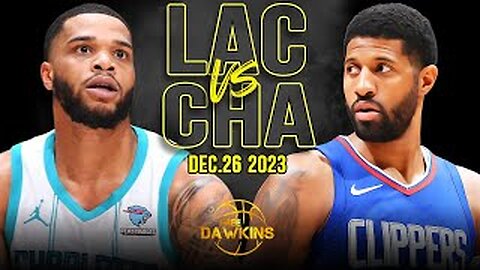 Los Angeles Clippers vs Charlotte Hornets Full Game Highlights | December 26, 2023 | FreeDawkins