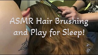 ASMR Hair Play and Brushing for Sleep!