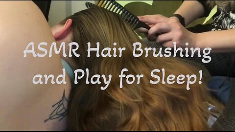 ASMR Hair Play and Brushing for Sleep!