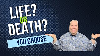 Life or Death You Choose