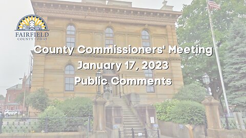 Fairfield County Commissioners | Public Comments | January 17, 2023