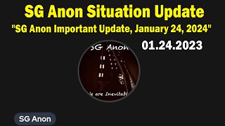 SG Anon Situation Update: "SG Anon Important Update, January 24, 2024"