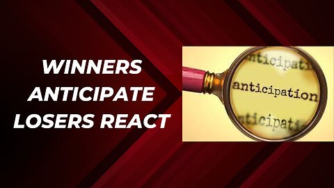 Winners anticipate losers react