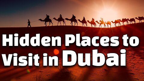 12 Hidden Places to Visit in Dubai, UAE | English