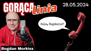 Gorąca linia - Halo Bogdanie! 28.05.2024