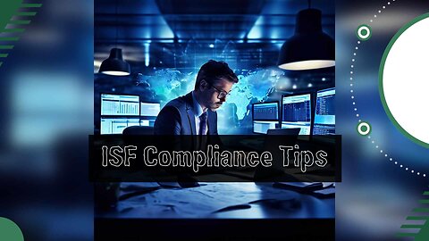 Mastering ISF Compliance and Streamlining Import Record-Keeping